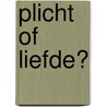 Plicht of liefde? door Maisey Yates