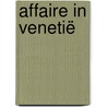 Affaire in Venetië by Lucy King