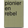 Pionier en Rebel by Michiel van Kempen