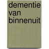 Dementie van binnenuit by Yvon Van Noort