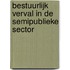 Bestuurlijk verval in de semipublieke sector