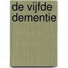 De vijfde dementie by Evelien Pullens