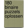 180 BINAIRE PUZZELS OPLOSSEN by Danny Demeersseman