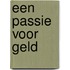 Een passie voor geld
