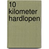10 kilometer hardlopen door Maarten Faas