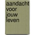 Aandacht voor jouw leven