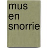 Mus en Snorrie door Anne Gadellaa