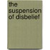 The Suspension of Disbelief