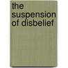 The Suspension of Disbelief door Joris Vermassen