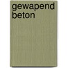 Gewapend Beton door Ann Van Gysel