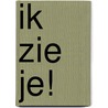 Ik zie je! door Uschi Lichter