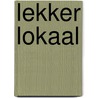 Lekker Lokaal by Breydel