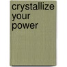 Crystallize your power door Anouk Matton