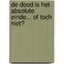 De dood is het absolute einde... of toch niet?