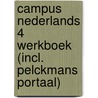 Campus Nederlands 4 Werkboek (incl. Pelckmans Portaal) door Onbekend