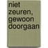 Niet zeuren, gewoon doorgaan