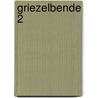 Griezelbende 2 by Tommy Greenwald