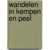 Wandelen in Kempen en Peel by Rutger Burgers