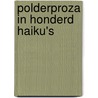 Polderproza in honderd Haiku's by Karien Scholten