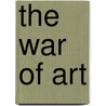The War of Art door Steven Pressfield