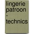 Lingerie Patroon - Technics