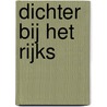 Dichter bij het Rijks by Unknown