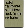 Hotel Californië & andere rock-‘n-roll verhalen door Constant Meijers