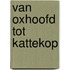 Van Oxhoofd tot Kattekop