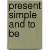 Present simple and to be door DesiréE. Olthof