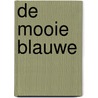 De Mooie Blauwe door DorothéE. Zangs