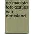 De mooiste fotolocaties van Nederland