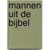 Mannen uit de Bijbel by Matthew Henry