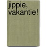 Jippie, vakantie! door Janny den Besten