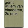 Gerrit Willem van Blaaderen, 2e druk by Kees van der Geer