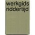 Werkgids Riddertijd