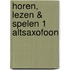 Horen, lezen & spelen 1 altsaxofoon