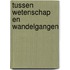 Tussen wetenschap en wandelgangen