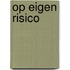 Op eigen risico