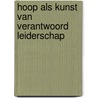 Hoop als kunst van verantwoord leiderschap door Patrick Nullens