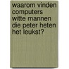 Waarom vinden computers witte mannen die Peter heten het leukst? door Peter-Paul Verbeek