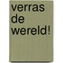 Verras de wereld!