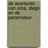 De avonturen van Oma, Diego en de paramoteur by Ria Peerdeman