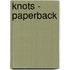 KNOTS - paperback