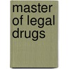 Master of Legal Drugs by Soscobar
