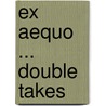 Ex aequo ... double takes door Freddy Huylenbroeck