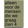 Alleen voor de mensen die we graag zien 4 by Alde Caelen