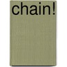 Chain! by Sylvia Evers