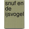 Snuf en de IJsvogel by Piet Prins