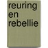 Reuring en Rebellie