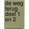 DE WEG TERUG deel 1 en 2 door Laurens Windig